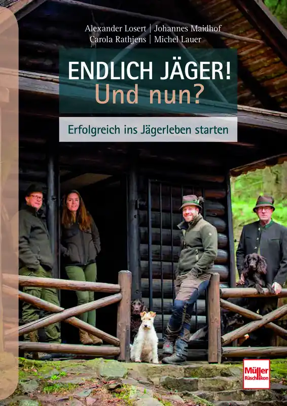 Solange Der Vorrat Reicht Endlich Jäger! Und nun? - Erfolgreich ins Jägerleben starten