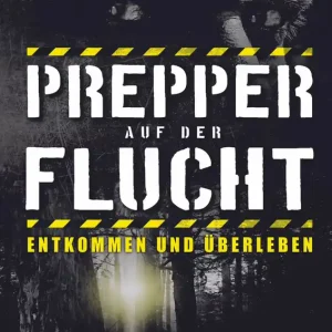 Prepper auf der Flucht Entkommen und Überleben Top-Seller