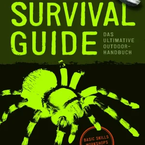 Neu Survival Guide Das ultimative Outdoor-Handbuch