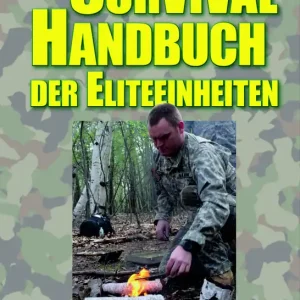 Sonderaktion Das Survival-Handbuch der Eliteeinheiten