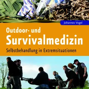 Neu Outdoor- und Survivalmedizin Selbstbehandlung in Extremsituationen