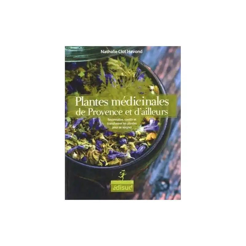 Neu Plantes médicinales de Provence et d‘ailleurs