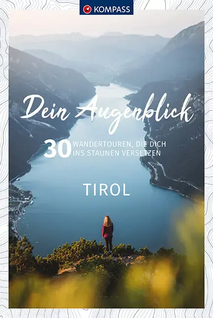 Kompass-Verlag Wanderführer Dein Augenblick - Tirol Nur Heute