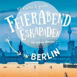 Ausverkauf DUMONT Verlag 52 kleine & große Feierabend-Eskapaden in Berlin