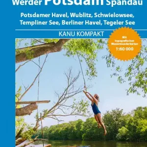 Thomas Kettler Verlag Kanu Kompakt - Potsdam, Werder, Spandau 2016 Angebot