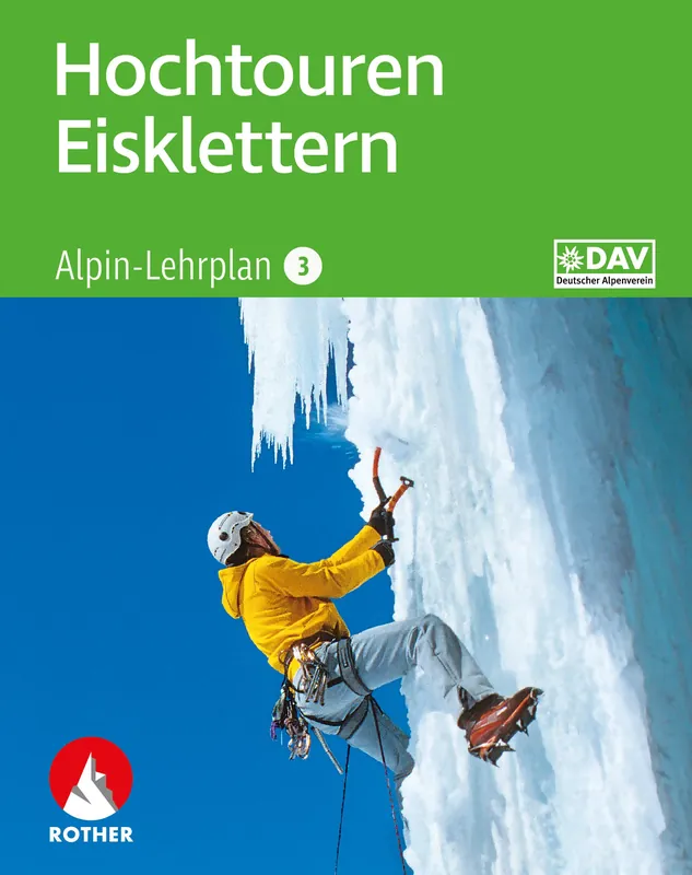 Finale Aktion Bergverlag Rother Alpin-Lehrplan 3 Hochtouren - Eisklettern